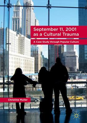 Muller |  September 11, 2001 as a Cultural Trauma | Buch |  Sack Fachmedien