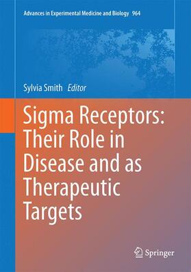 Su / Smith |  Sigma Receptors: Their Role in Disease and as Therapeutic Targets | Buch |  Sack Fachmedien