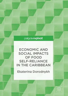 Dorodnykh |  Economic and Social Impacts of Food Self-Reliance in the Caribbean | Buch |  Sack Fachmedien