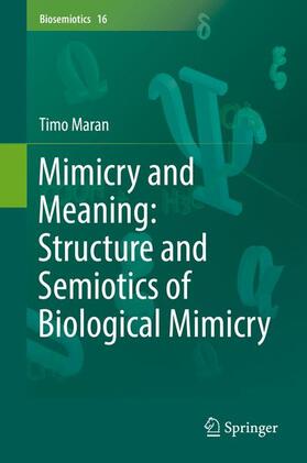 Maran |  Mimicry and Meaning: Structure and Semiotics of Biological Mimicry | Buch |  Sack Fachmedien
