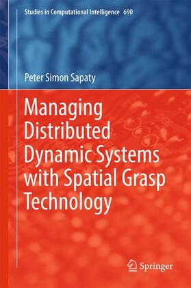 Sapaty |  Managing Distributed Dynamic Systems with Spatial Grasp Technology | Buch |  Sack Fachmedien