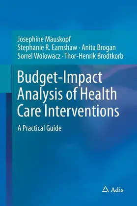 Mauskopf / Earnshaw / Brodtkorb |  Budget-Impact Analysis of Health Care Interventions | Buch |  Sack Fachmedien