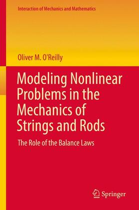 O'Reilly |  Modeling Nonlinear Problems in the Mechanics of Strings and Rods | Buch |  Sack Fachmedien