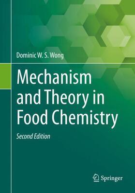 Wong |  Mechanism and Theory in Food Chemistry, Second Edition | Buch |  Sack Fachmedien