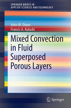 Dixon / Kulacki |  Mixed Convection in Fluid Superposed Porous Layers | Buch |  Sack Fachmedien