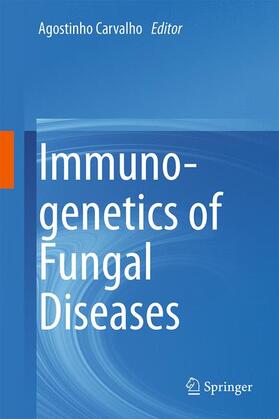 Carvalho |  Immunogenetics of Fungal Diseases | Buch |  Sack Fachmedien