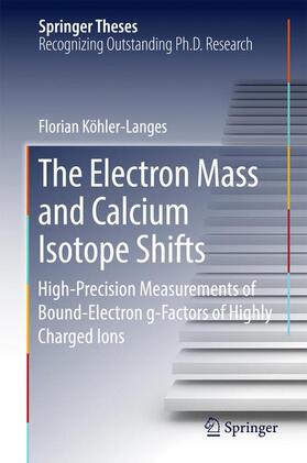 Köhler-Langes |  The Electron Mass and Calcium Isotope Shifts | Buch |  Sack Fachmedien