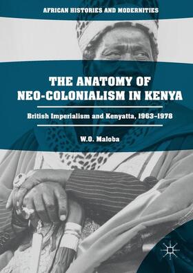 Maloba |  The Anatomy of Neo-Colonialism in Kenya | Buch |  Sack Fachmedien