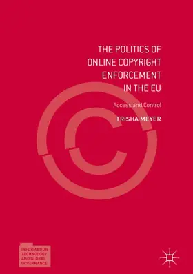 Meyer |  The Politics of Online Copyright Enforcement in the EU | Buch |  Sack Fachmedien