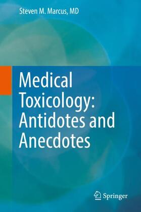 Marcus |  Medical Toxicology: Antidotes and Anecdotes | Buch |  Sack Fachmedien