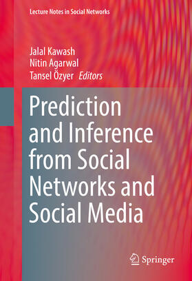 Kawash / Agarwal / Özyer |  Prediction and Inference from Social Networks and Social Media | eBook | Sack Fachmedien