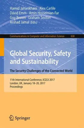 Jahankhani / Carlile / Emm |  Global Security, Safety and Sustainability: The Security Challenges of the Connected World | Buch |  Sack Fachmedien