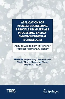 Wang / Free / Taylor |  Applications of Process Engineering Principles in Materials Processing, Energy and Environmental Technologies | Buch |  Sack Fachmedien