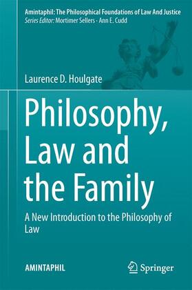 Houlgate | Philosophy, Law and the Family | Buch | 978-3-319-51120-7 | sack.de