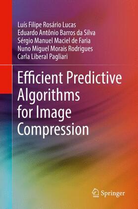 Rosário Lucas / Barros da Silva / Liberal Pagliari |  Efficient Predictive Algorithms for Image Compression | Buch |  Sack Fachmedien