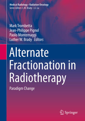 Trombetta / Pignol / Montemaggi |  Alternate Fractionation in Radiotherapy | eBook | Sack Fachmedien