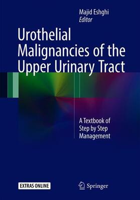 Eshghi |  Urothelial Malignancies of the  Upper Urinary Tract | Buch |  Sack Fachmedien