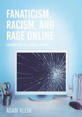 Klein |  Fanaticism, Racism, and Rage Online | Buch |  Sack Fachmedien