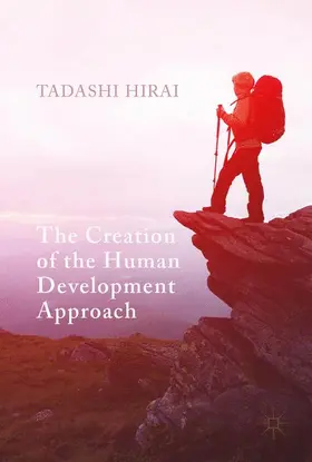 Hirai |  The Creation of the Human Development Approach | Buch |  Sack Fachmedien