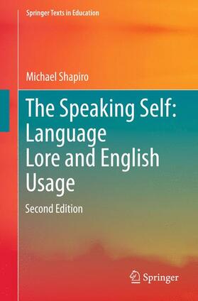 Shapiro |  The Speaking Self: Language Lore and English Usage | Buch |  Sack Fachmedien