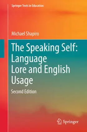 Shapiro |  The Speaking Self: Language Lore and English Usage | eBook | Sack Fachmedien