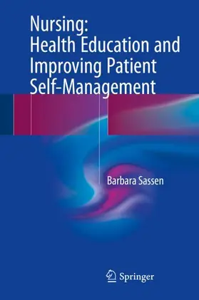 Sassen |  Nursing: Health Education and Improving Patient Self-Management | Buch |  Sack Fachmedien