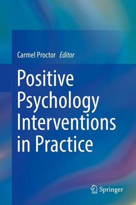 Proctor |  Positive Psychology Interventions in Practice | Buch |  Sack Fachmedien