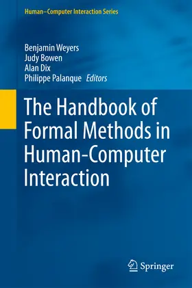 Weyers / Bowen / Dix |  The Handbook of Formal Methods in Human-Computer Interaction | eBook | Sack Fachmedien