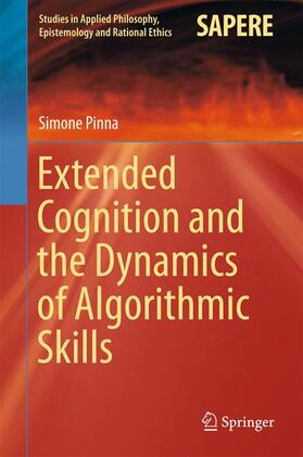 Pinna |  Extended Cognition and the Dynamics of Algorithmic Skills | Buch |  Sack Fachmedien