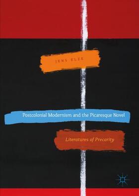 Elze |  Postcolonial Modernism and the Picaresque Novel | Buch |  Sack Fachmedien