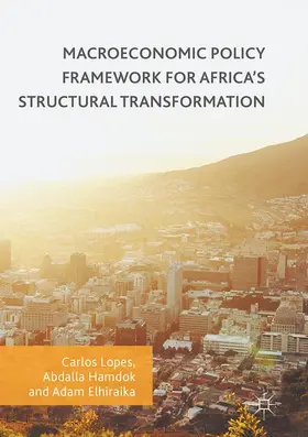 Lopes / Elhiraika / Hamdok |  Macroeconomic Policy Framework for Africa's Structural Transformation | Buch |  Sack Fachmedien