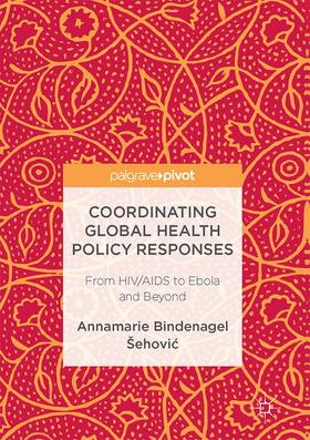 Bindenagel Šehovic / Bindenagel Šehovic |  Coordinating Global Health Policy Responses | Buch |  Sack Fachmedien