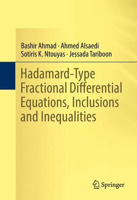 Ahmad / Tariboon / Alsaedi |  Hadamard-Type Fractional Differential Equations, Inclusions and Inequalities | Buch |  Sack Fachmedien