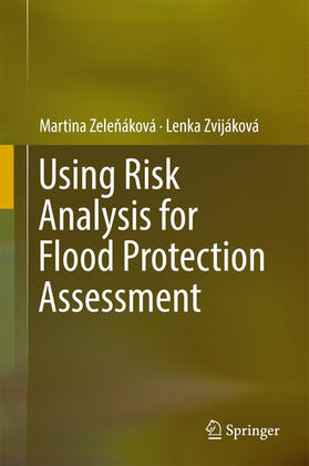 Zelenáková / Zelenáková / Zvijáková |  Using Risk Analysis for Flood Protection Assessment | eBook | Sack Fachmedien