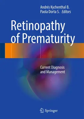 Dorta S. / Kychenthal B. |  Retinopathy of Prematurity | Buch |  Sack Fachmedien