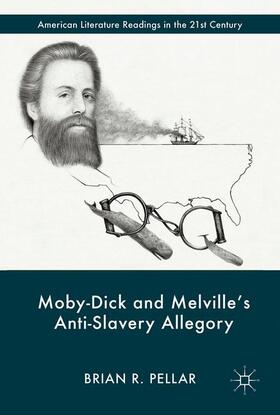 Pellar |  Moby-Dick and Melville¿s Anti-Slavery Allegory | Buch |  Sack Fachmedien