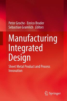 Groche / Gramlich / Bruder |  Manufacturing Integrated Design | Buch |  Sack Fachmedien