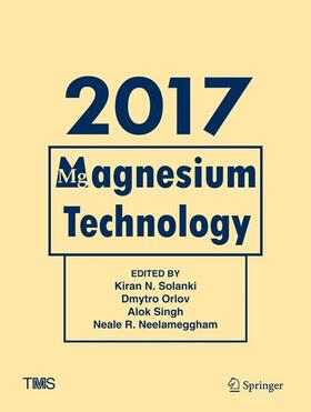 Solanki / Neelameggham / Orlov |  Magnesium Technology 2017 | Buch |  Sack Fachmedien