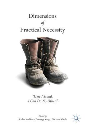 Bauer / Mieth / Varga |  Dimensions of Practical Necessity | Buch |  Sack Fachmedien
