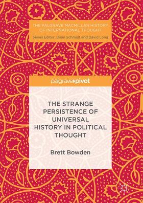 Bowden |  The Strange Persistence of Universal History in Political Thought | Buch |  Sack Fachmedien