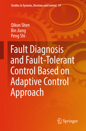 Shen / Jiang / Shi |  Fault Diagnosis and Fault-Tolerant Control Based on Adaptive Control Approach | eBook | Sack Fachmedien