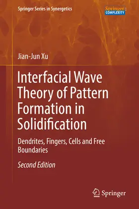 Xu |  Interfacial Wave Theory of Pattern Formation in Solidification | eBook | Sack Fachmedien