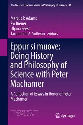 Adams / Biener / Feest |  Eppur si muove: Doing History and Philosophy of Science with Peter Machamer | eBook | Sack Fachmedien