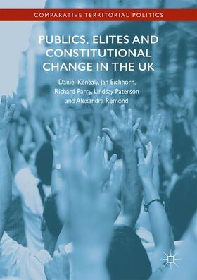 Kenealy / Eichhorn / Remond |  Publics, Elites and Constitutional Change in the UK | Buch |  Sack Fachmedien