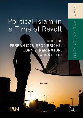 Izquierdo Brichs / Feliu / Etherington |  Political Islam in a Time of Revolt | Buch |  Sack Fachmedien