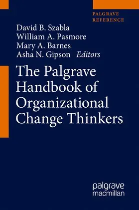 Szabla / Pasmore / Barnes |  The Palgrave Handbook of Organizational Change Thinkers | eBook | Sack Fachmedien