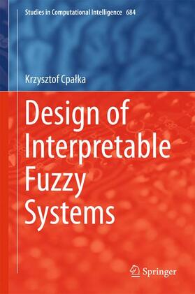Cpalka / Cpalka |  Design of Interpretable Fuzzy Systems | Buch |  Sack Fachmedien