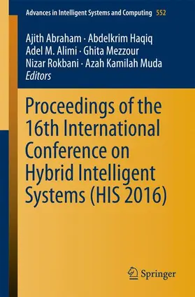 Abraham / Haqiq / Muda |  Proceedings of the 16th International Conference on Hybrid Intelligent Systems (HIS 2016) | Buch |  Sack Fachmedien