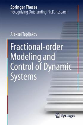Tepljakov |  Fractional-order Modeling and Control of Dynamic Systems | Buch |  Sack Fachmedien