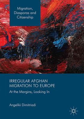 Dimitriadi |  Irregular Afghan Migration to Europe | Buch |  Sack Fachmedien